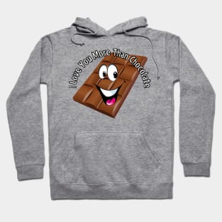 I love you more than chocolate! Hoodie